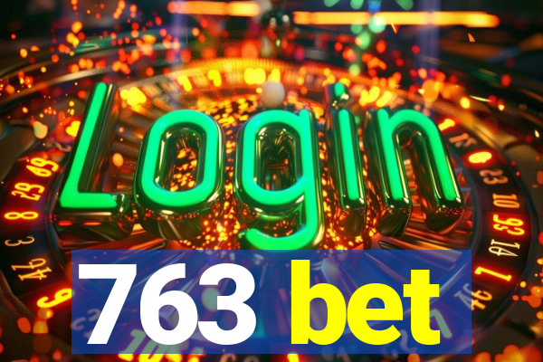 763 bet